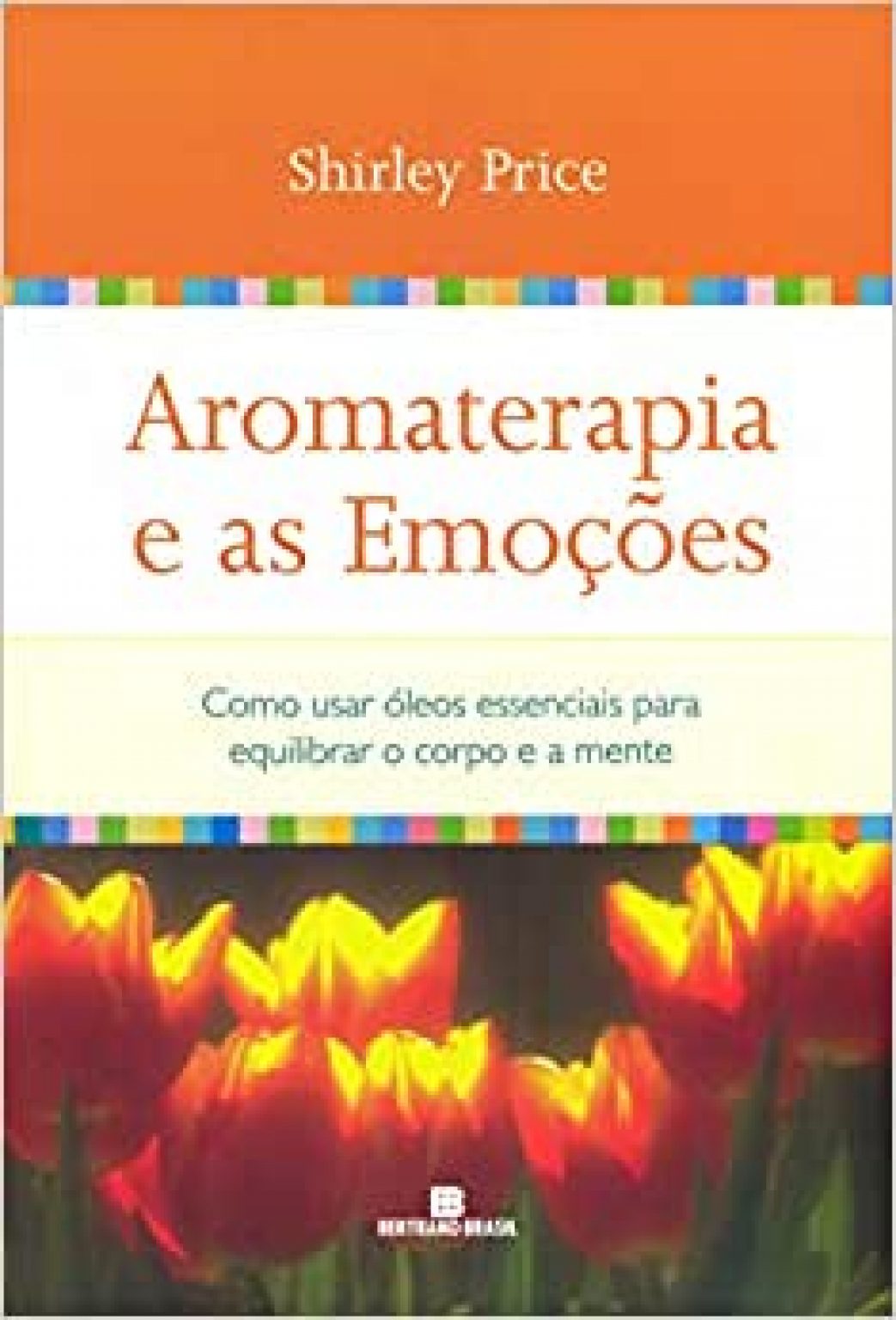 Aromaterapia e as emoções Como usar óleos essenciais para equilibrar o