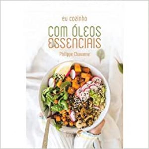 Eu Cozinho com óleos Essenciais