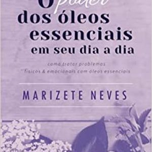 O poder dos óleos essenciais em seu dia a dia